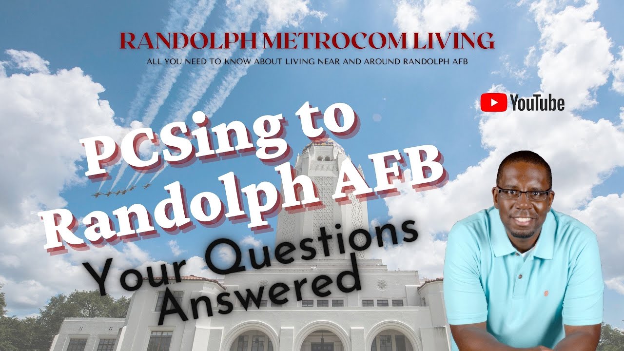 PCSing to Randolph AFB?  Your Questions Answered