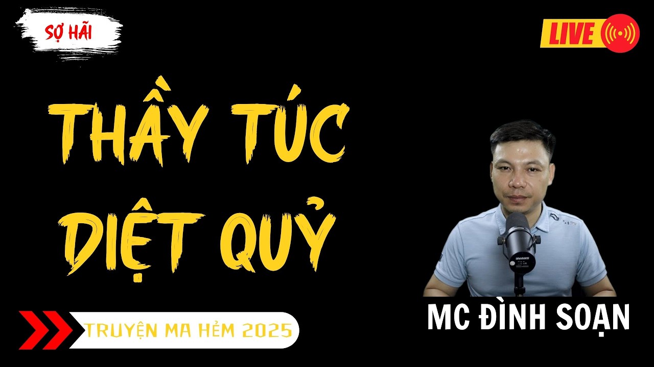 TRUYỆN MA ĐÌNH SOẠN MỚI : THẦY TÚC DIỆT QUỶ | TRUYỆN MA KINH DỊ MC ĐÌNH SOẠN