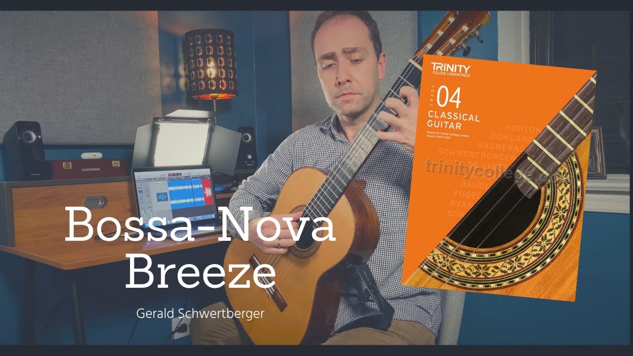 Bossa-Nova Breeze (Gerald Schwertberger) | Trinity College London Classical Guitar Grade 4