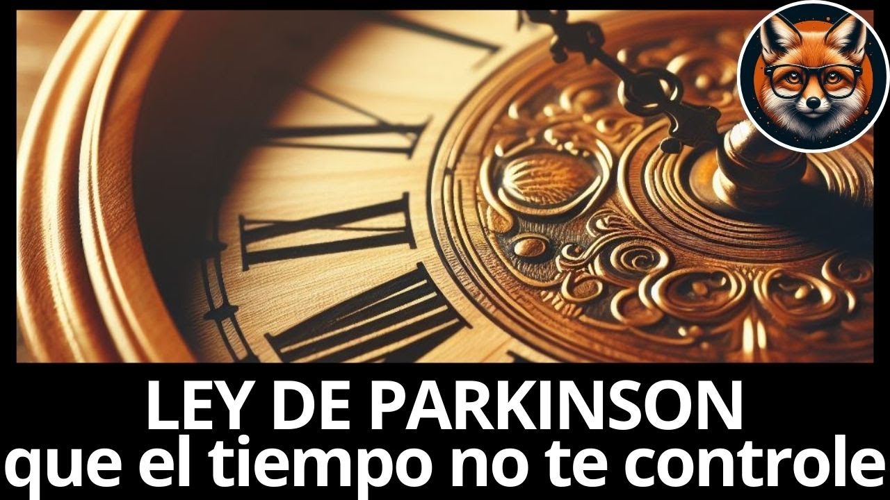 Ley de Parkinson: Desc&uacute;brela en 2 minutos