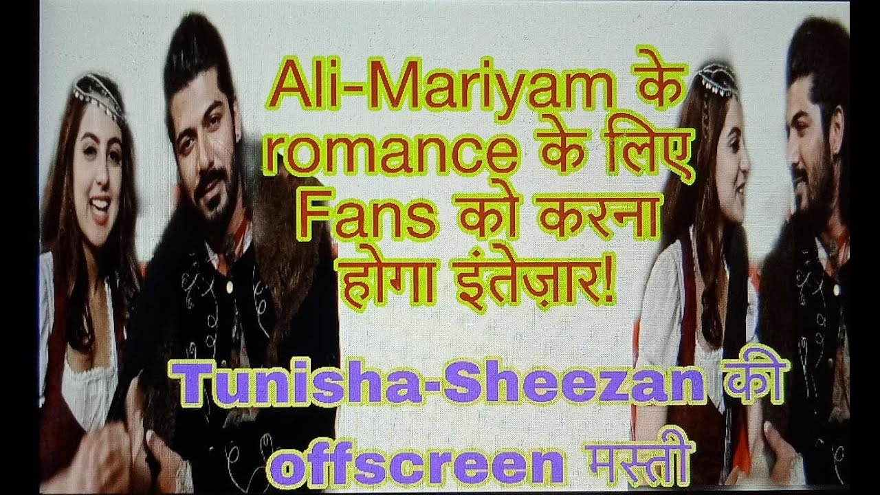 #Exclusive On Set Ali Baba Dastaan-E-Kabul Tunisha - Sheezan's offscreen fun Upcoming twist & more