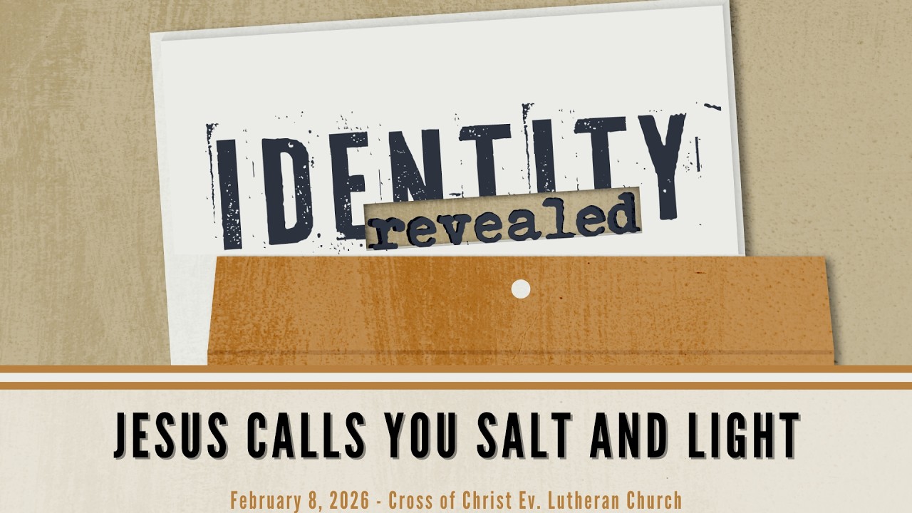 Cross of Christ Sermon: Jesus Calls You Salt And Life | February 8, 2026