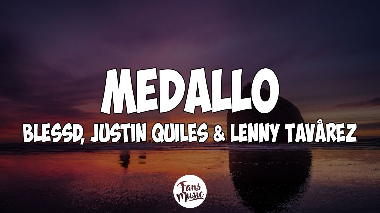 JUSTIN QUILES ❌ BLESSD ❌  LENNY TAVAREZ | 💥 MEDALLO (Letra/Lyrics)