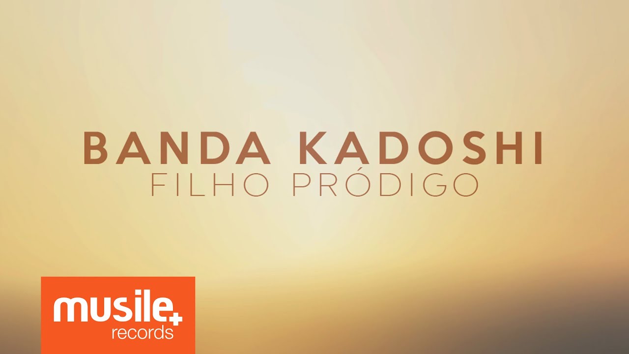 Banda Kadoshi - Filho Pródigo (Lyric)