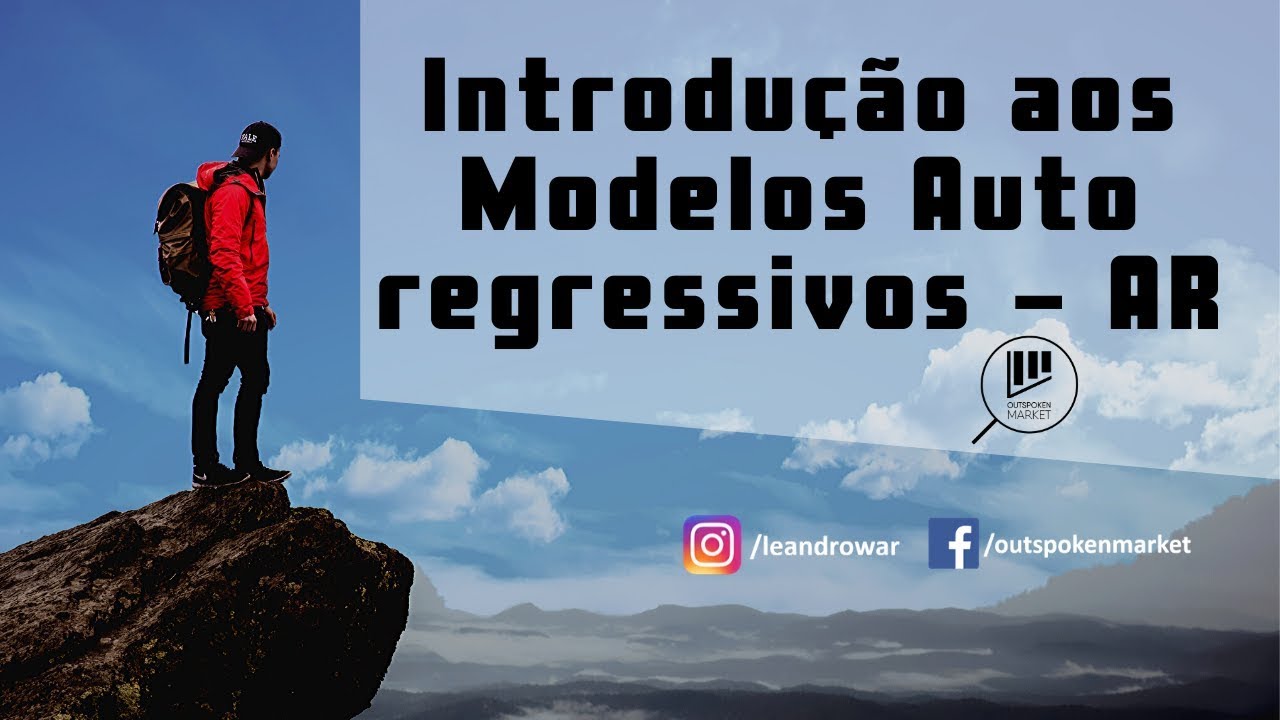 Introdução aos Modelos Auto regressivos - AR - Outspoken Market