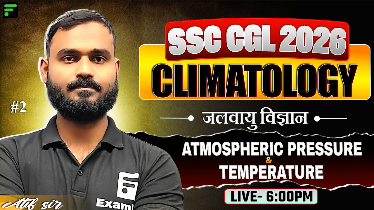 Atmospheric Pressure & Temperature Class- 02 वायुमंडलीय दाब और तापमान🔥For SSC CGL 2026 BY ATIF SIR