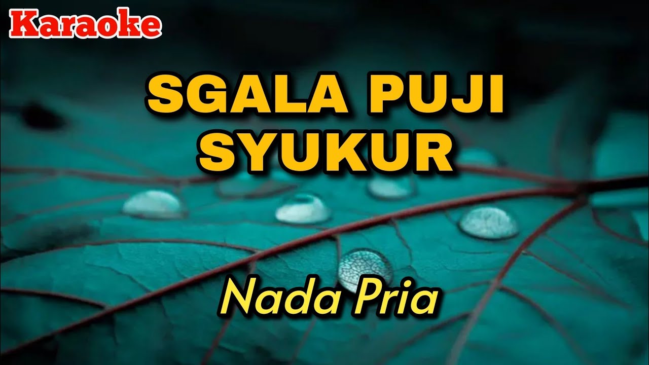 Segala puji syukur || KARAOKE || Nada Pria