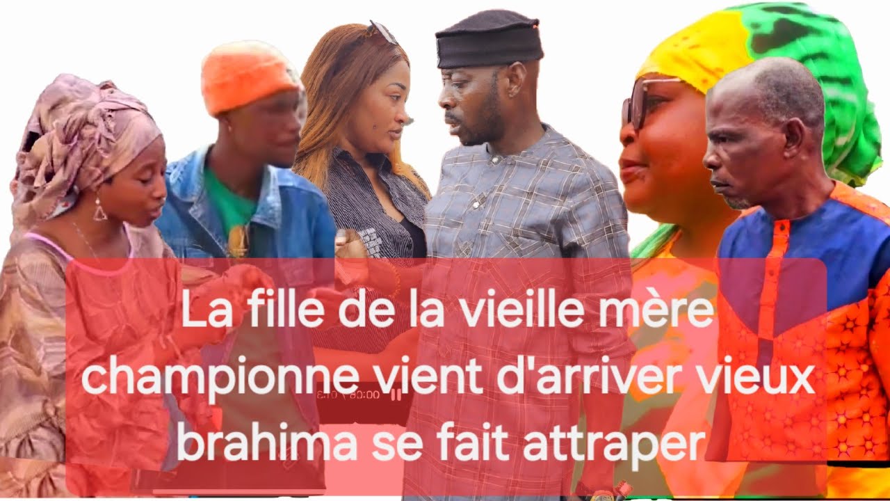 La fille de la vieille mère championne vient d'arriver vieux brahima se fait attraper par sa femme