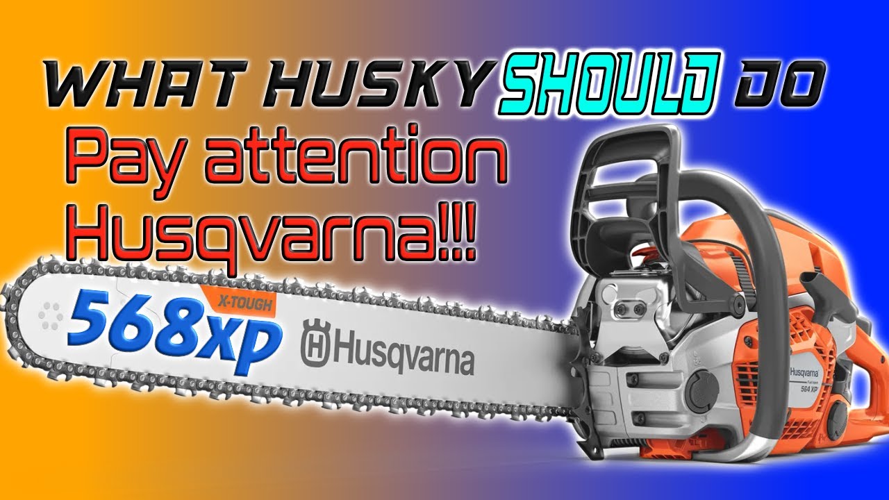 568xp and 570xp  What Husqvarna should do