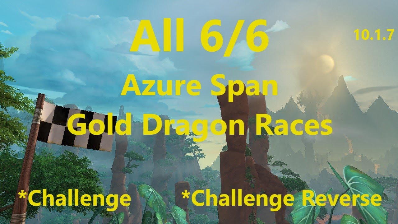 All 6 Azure Span Gold Dragon Races Challenge | WoW Dragonflight 10.1.7