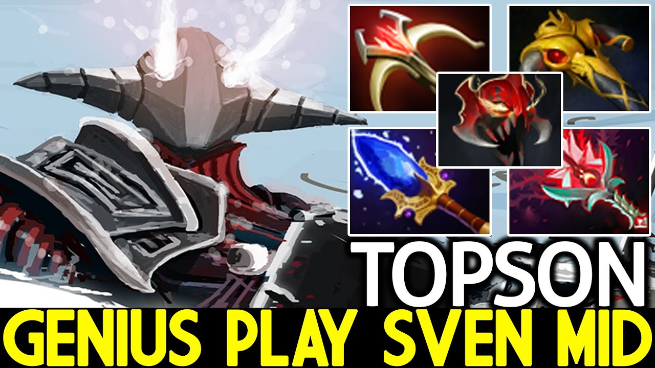 TOPSON [Sven] Created New Meta Sven Mid Farming Genius Play Dota 2