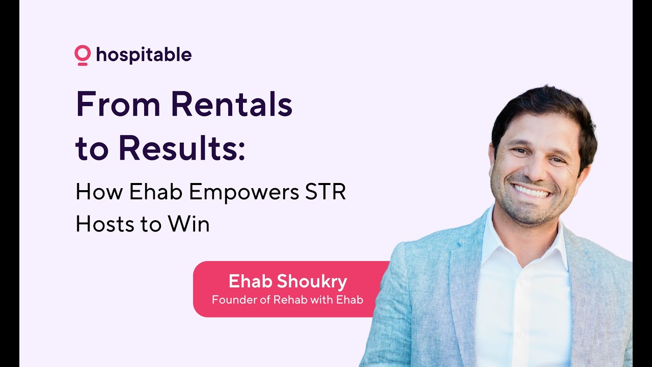 From Rentals to Results: How Ehab Empowers STR Hosts to Win