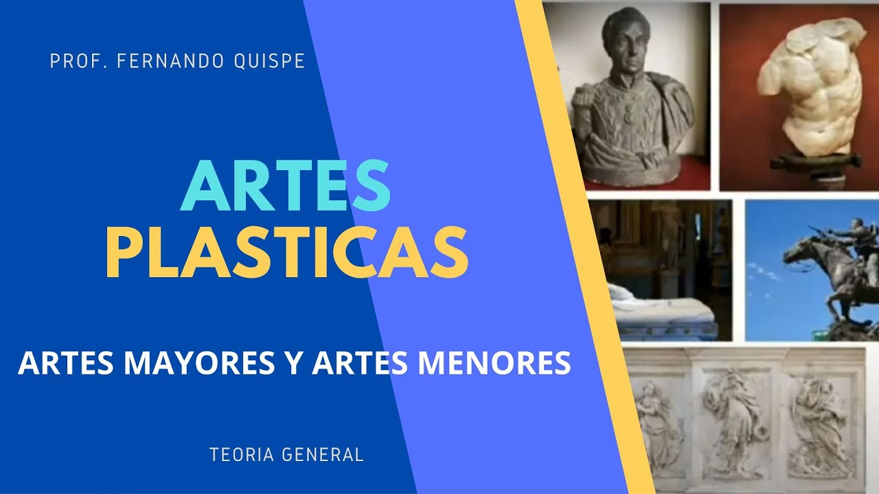 LAS ARTES PLASTICAS Artes mayores y artes menores