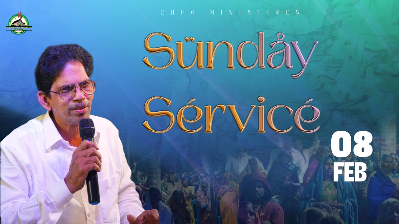 EHFGChurch || Sunday Worship Service || ఆదివారం ఆరాధన || 08-Feb-2026 | Praise & Worship