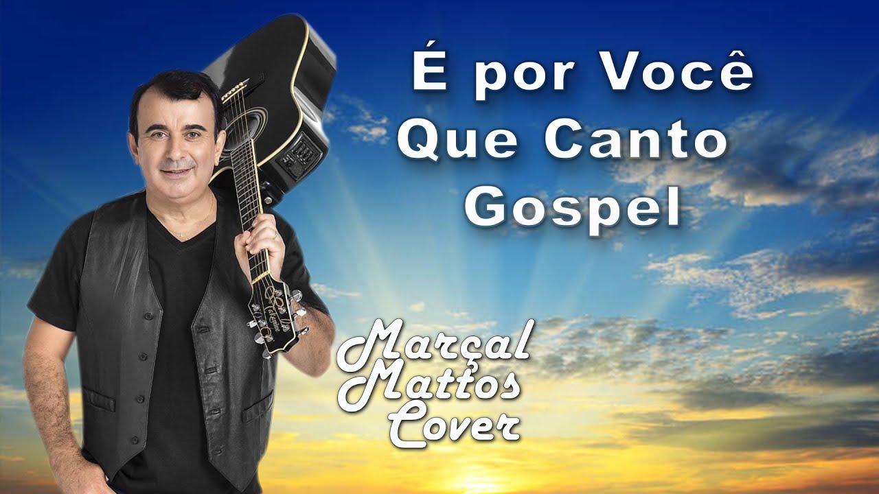 É por você que canto, Versão gospel, Cantor cover Marçal Mattos
