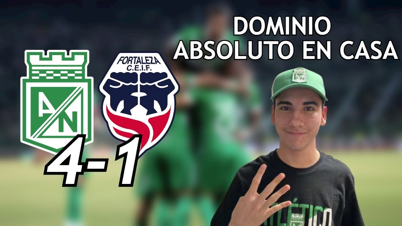 Partido CONTUNDENTE de local | Nacional 4-1 Fortaleza | Opinión