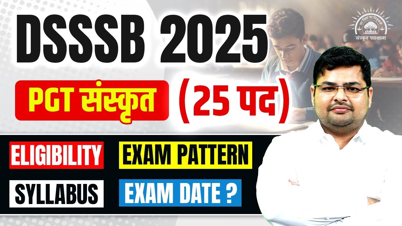 DSSSB PGT Vacancy 2025 | DSSSB PGT Sanskrit Syllabus, Eligibility, Exam Pattern & Exam Date 2025
