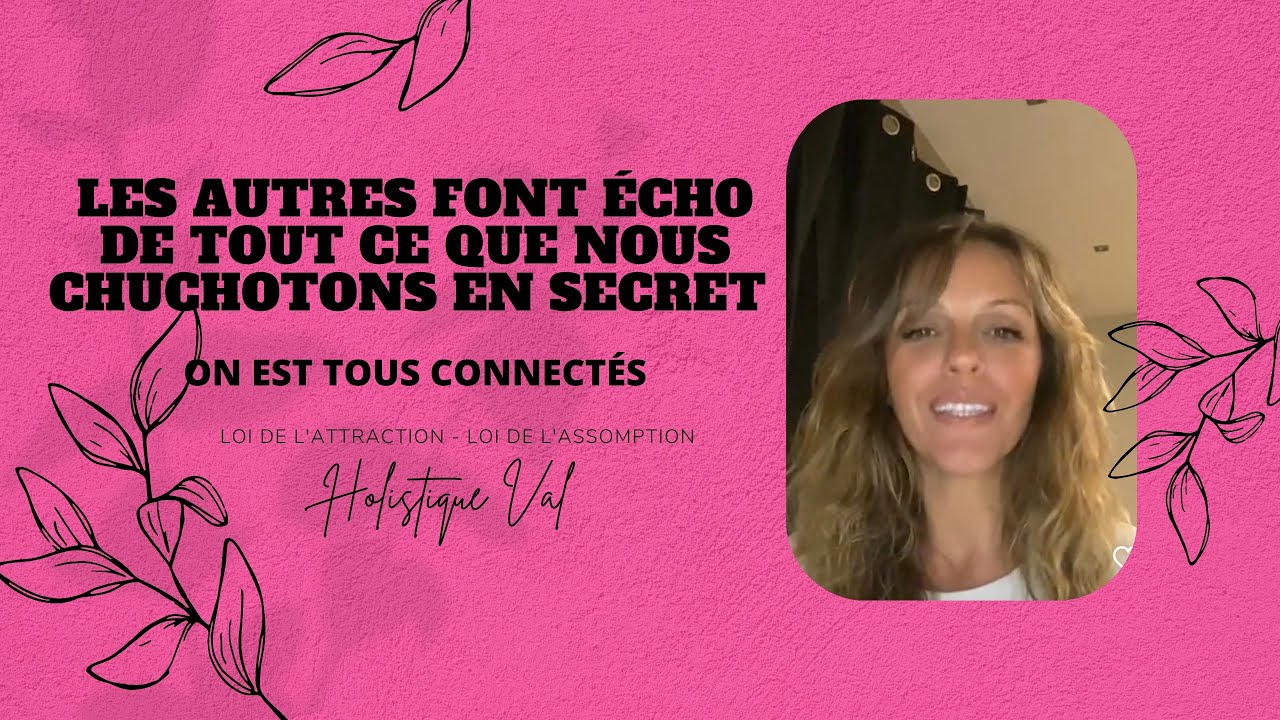 Les autres font écho de tout ce que nous chuchotons en secret | On est tous connectés