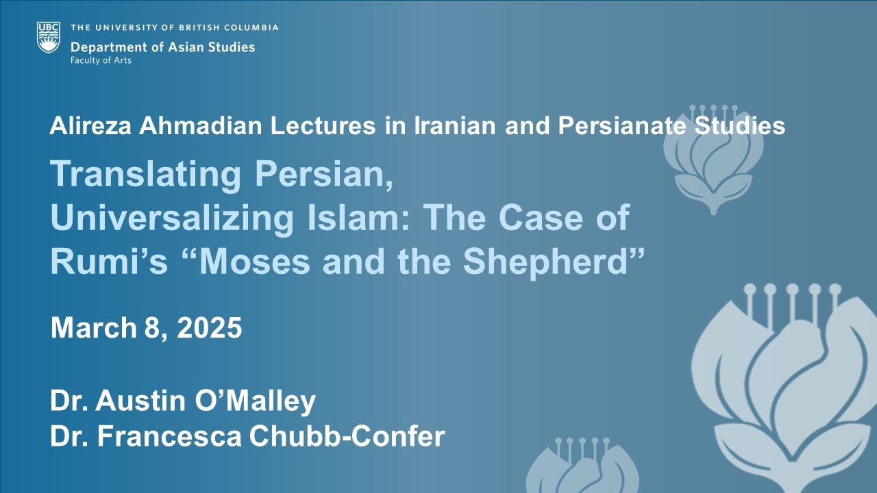 Translating Persian, Universalizing Islam: The Case of Rumi’s “Moses and the Shepherd”