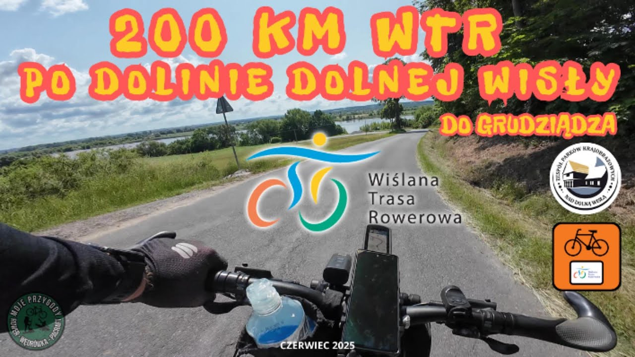 200 KM Z BYDGOSZCZY DO GRUDZIĄDZA I Z POWROTEM PO DOLINIE DOLNEJ WISŁY.