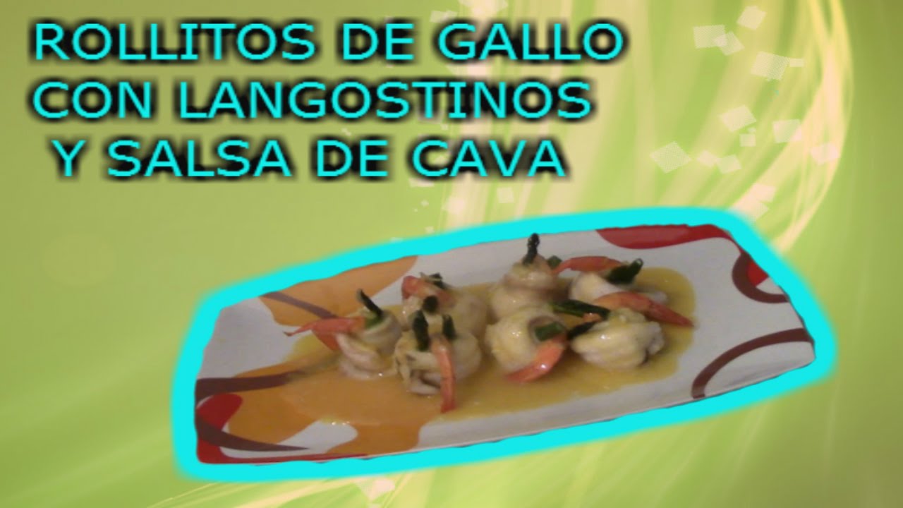 ROLLITOS DE GALLO CON LANGOSTINO Y SALSA DE CAVA _ PONTE EL DELANTAL ni mejor ni peor..a mi manera!!