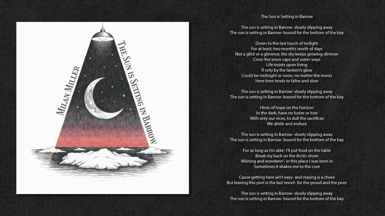 Milan Miller- The Sun is Setting in Barrow Lyric Video