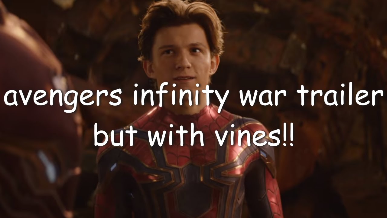 avengers infinity war trailer but with vines