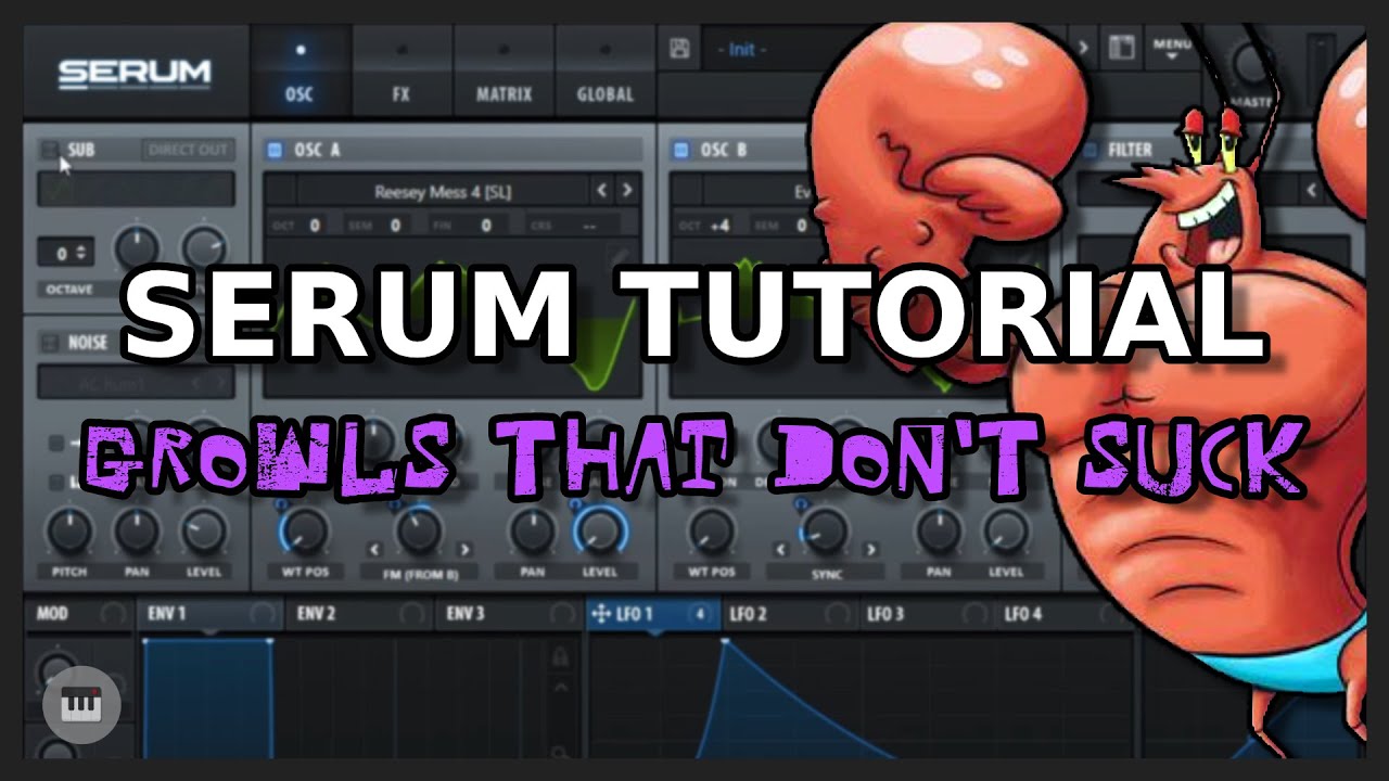 Serum Tutorial: Growls That Don't Suck (Virtual Riot/MOODYGOOD)