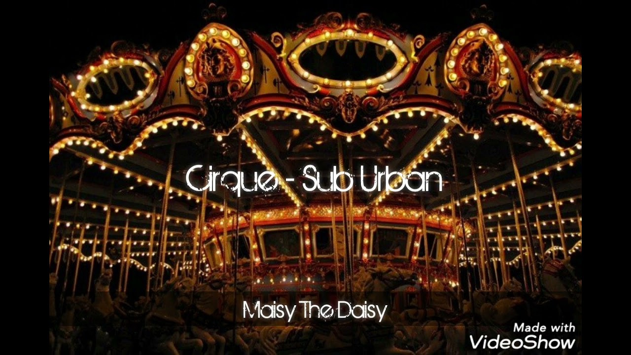 Sub Urban - Cirque Slowed, Reverb, Daycore ver.