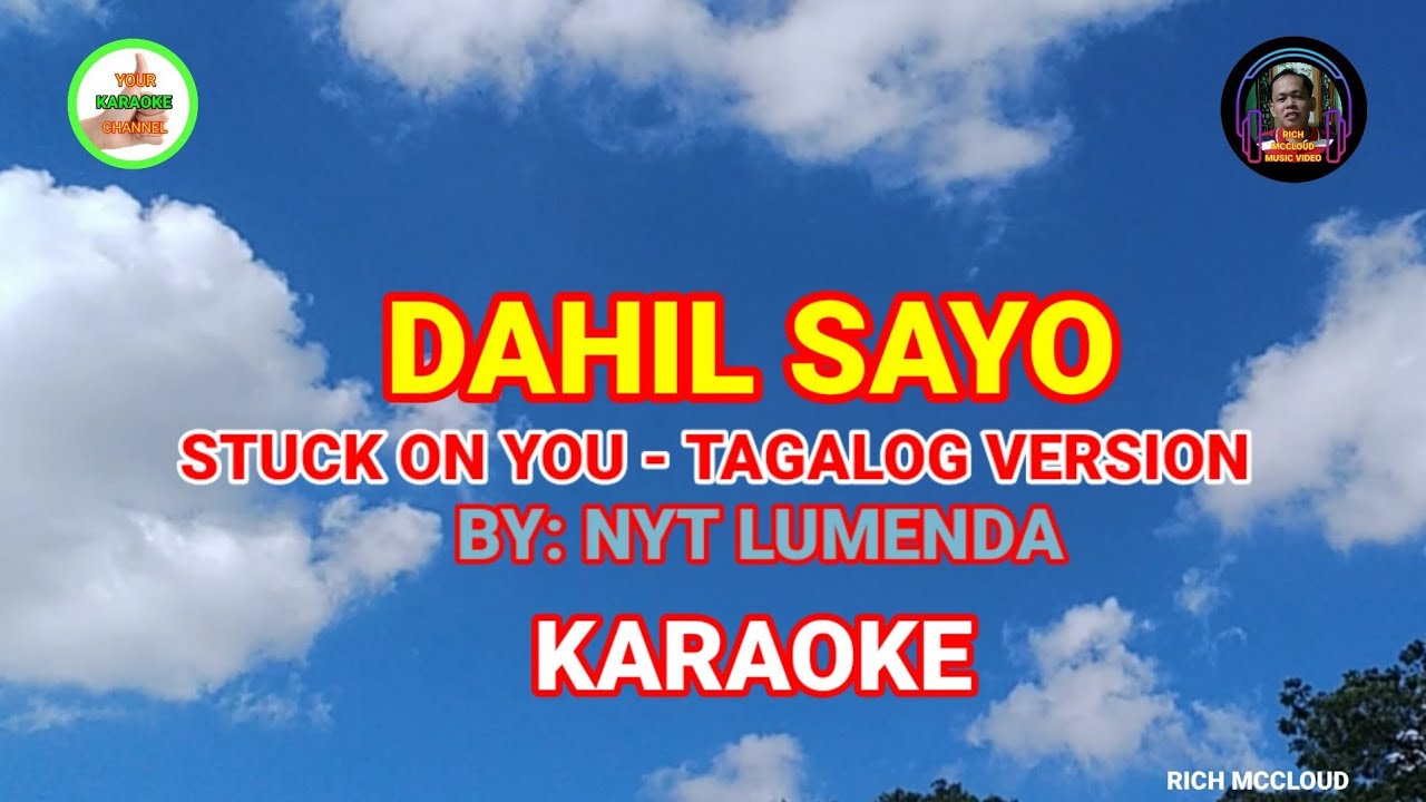 DAHIL SAYO (STUCK ON YOU - TAGALOG VERSION) - By: Nyt Lumenda (KARAOKE)💯