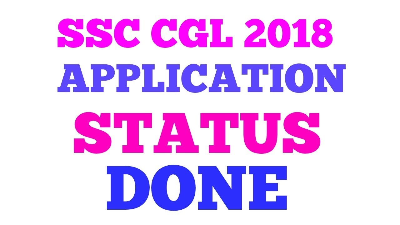SSC CGL 2018 APPLICATION STATUS DONE
