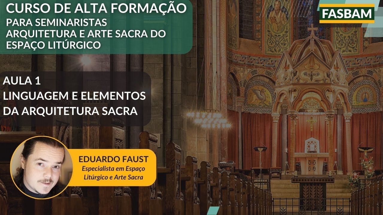 Linguagem e elementos da Arquitetura Sacra | Curso de Alta Formação para Seminaristas | FASBAM