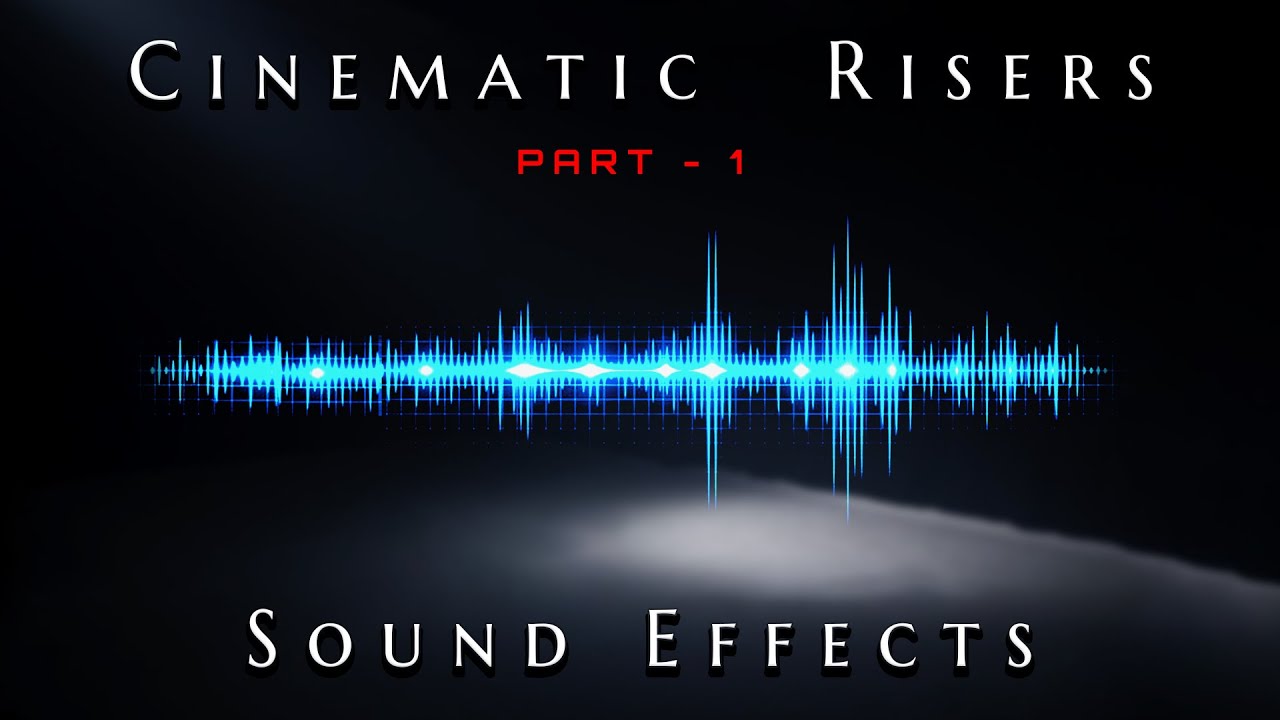 Cinematic Risers Sound Effects Part 1