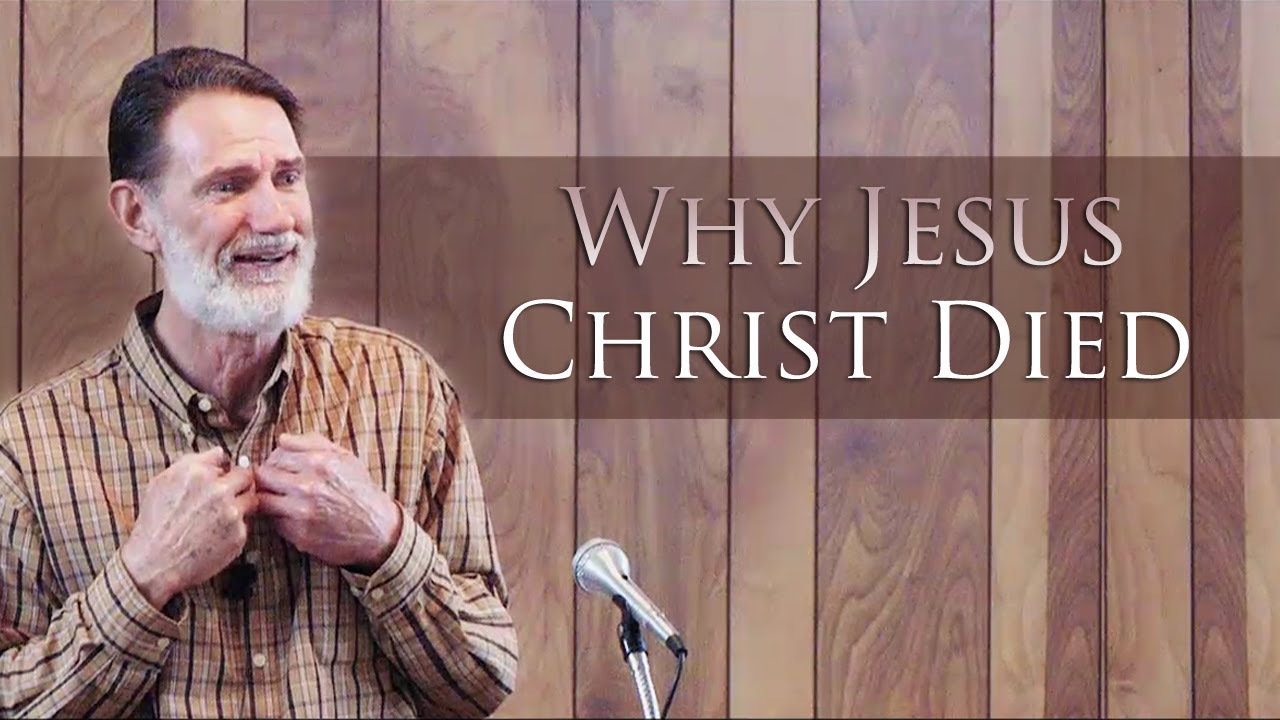 Why Jesus Christ Died - Bob Jennings
