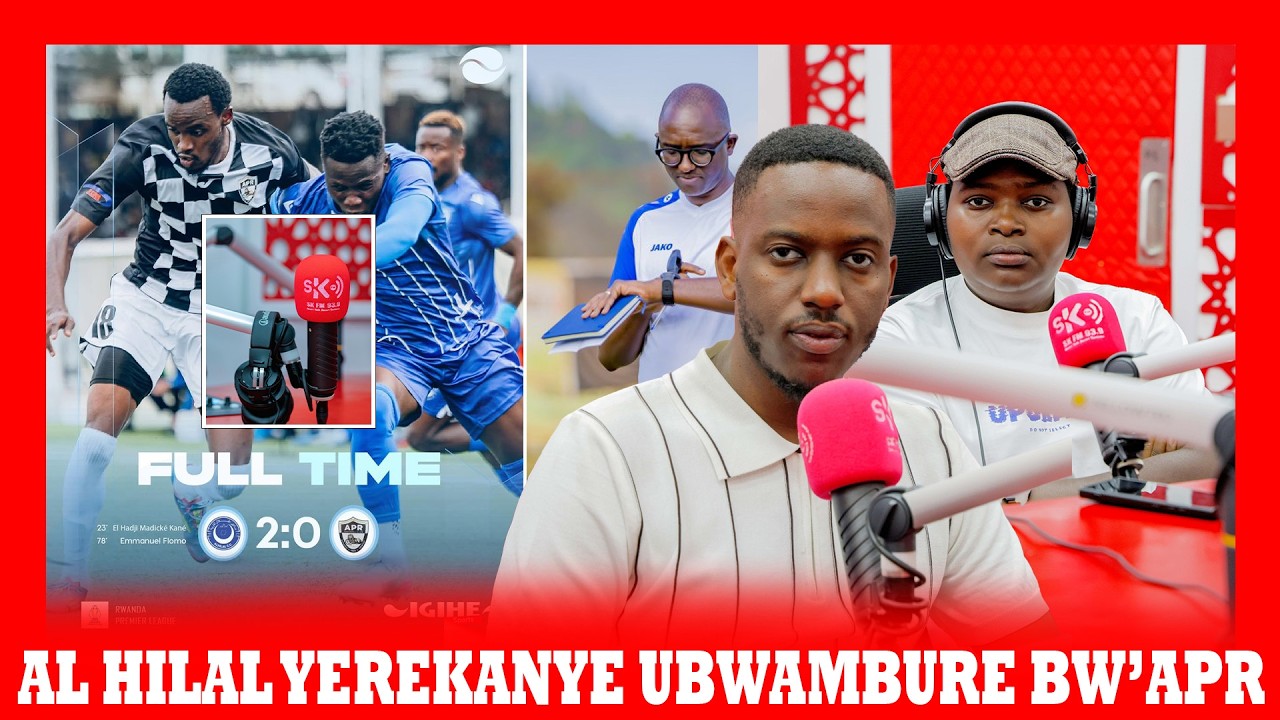 APR 0 - 2 AL HILAR || YERETSE APR UBWAMBURE! || SK FM KANDI?? || 