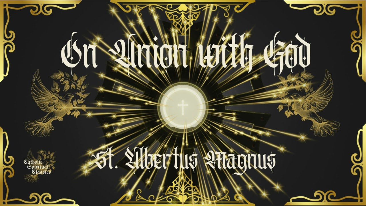 On Union with God - St. Albert the Great | FULL Audiobook