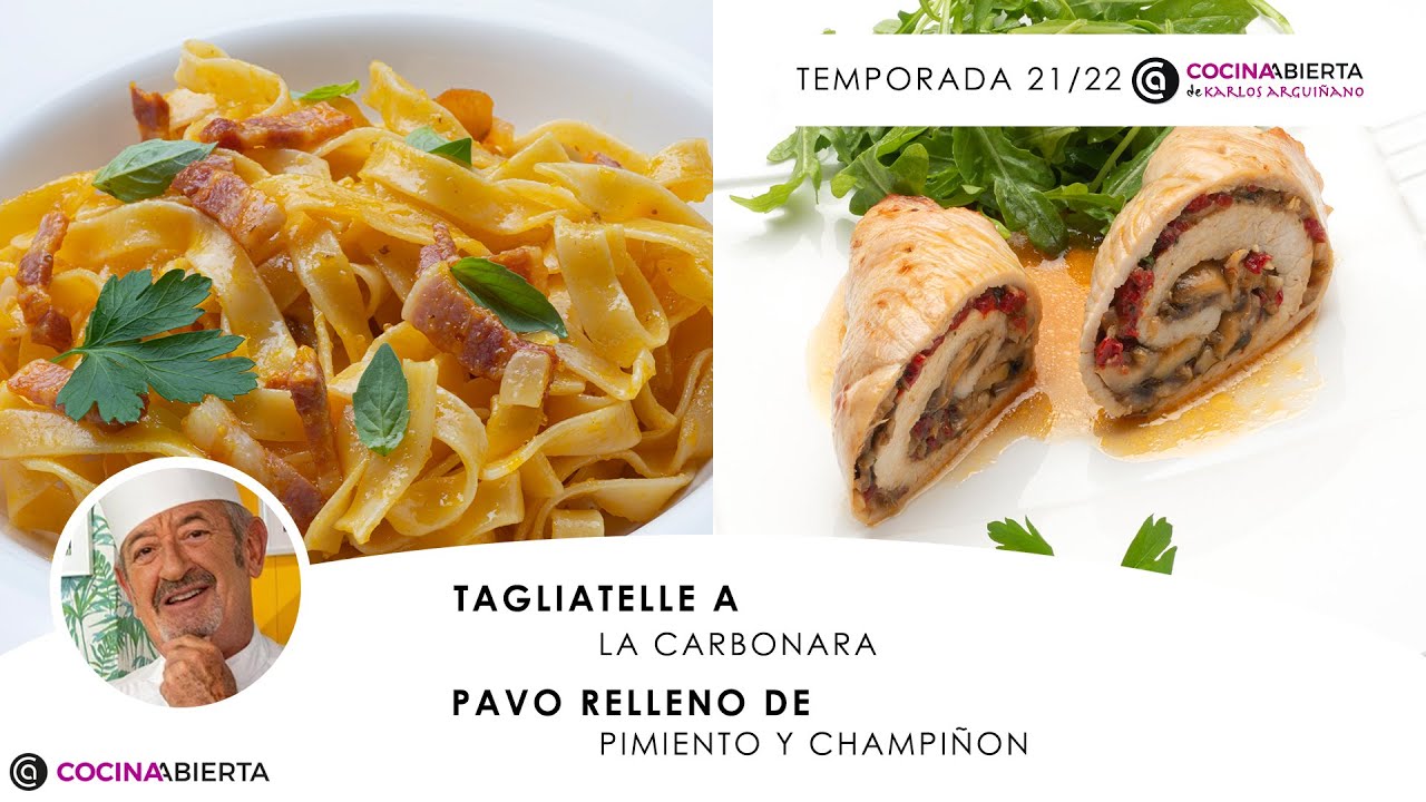 Tagliatelle a la carbonara 🍝​ Pavo relleno con pimiento 👩🏼‍🍳​ Cocina Abierta de Karlos Arguiñano