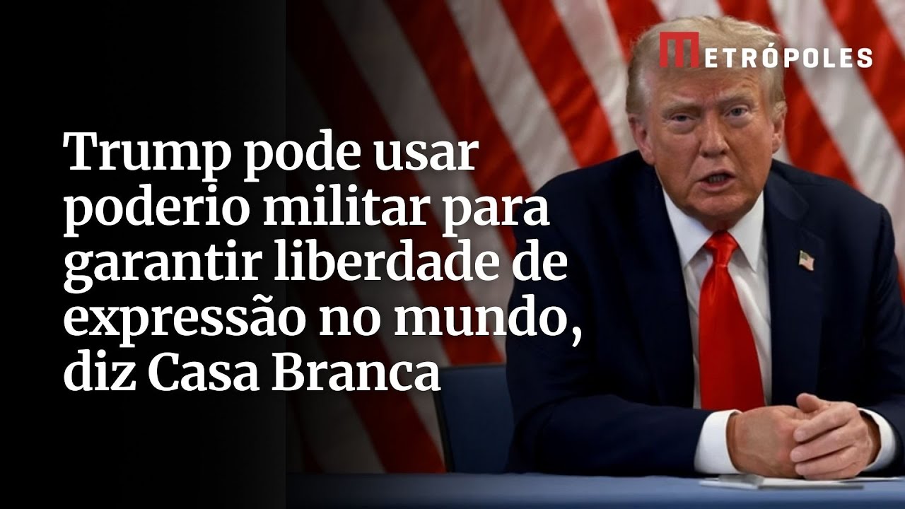 Após citação ao Brasil, Casa Branca diz que pode usar “poderio militar” pela liberdade de expressão