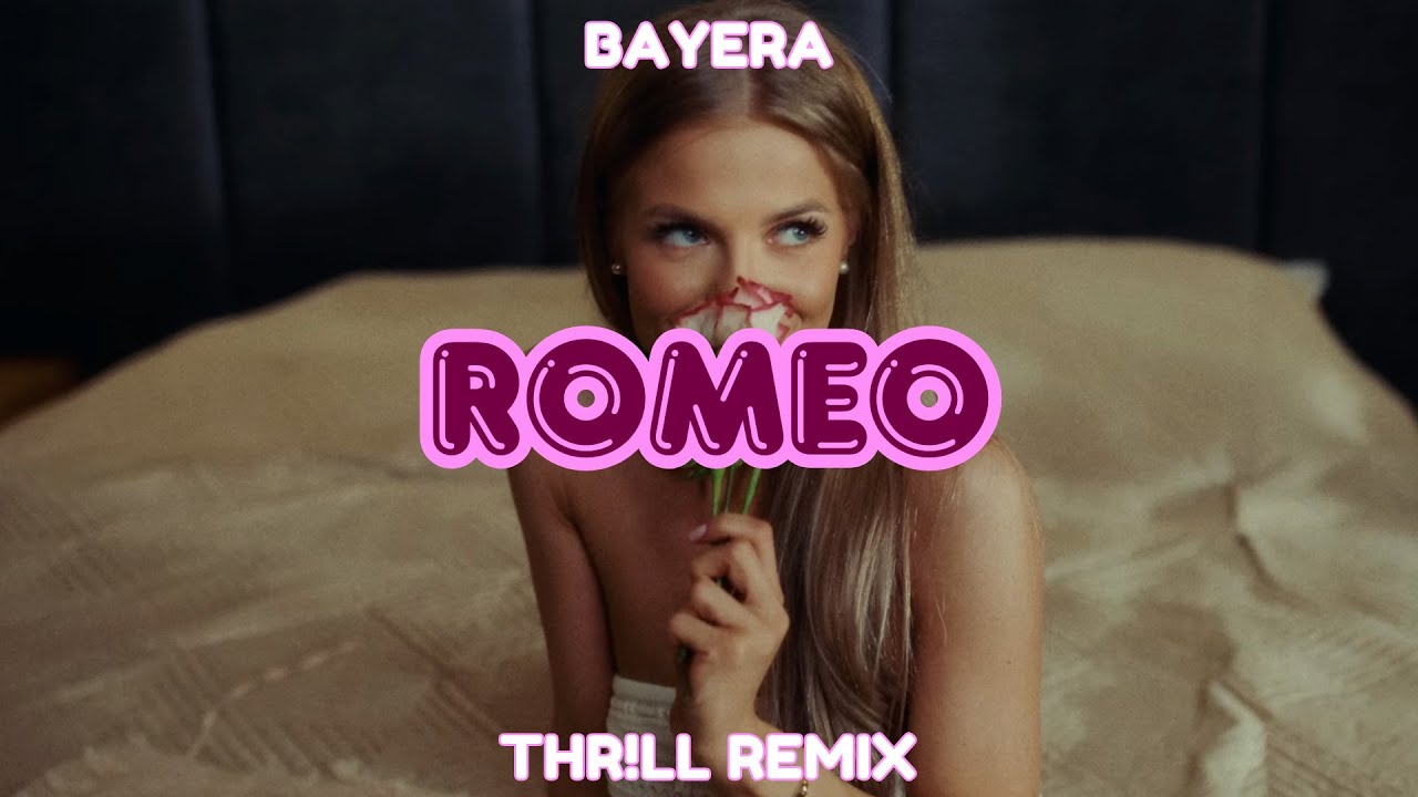 Bayera - Romeo (THR!LL REMIX) 2026