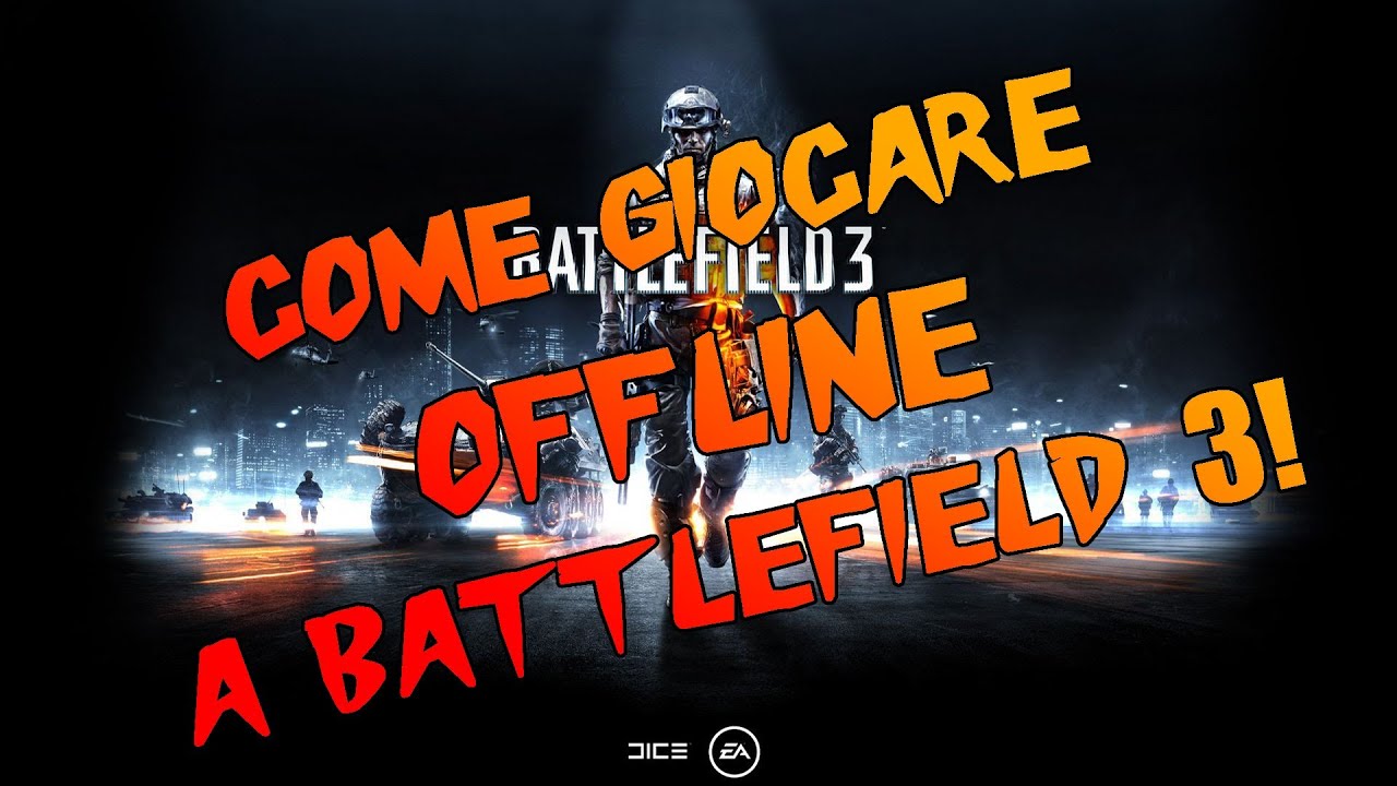 TUTORIAL ITA - Come giocare a Battlefield 3 OFFLINE! [HD]