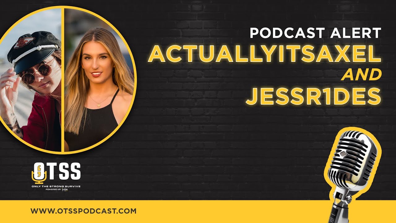 OTSS Podcast- @ActuallyItsAxel and @JessR1des