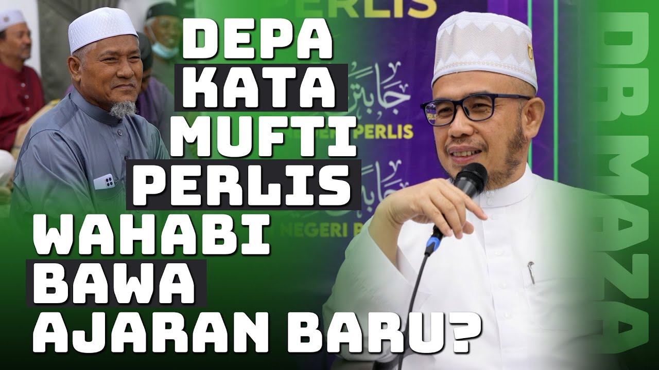 Prof Dato Dr MAZA - Depa Kata Mufti Perlis Wahabi Bawa Ajaran Baru?