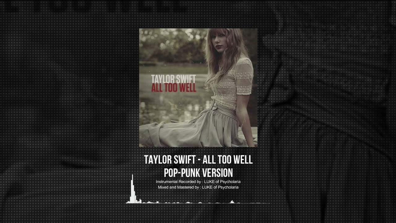 Taylor Swift: All Too Well (Pop-Punk Version)