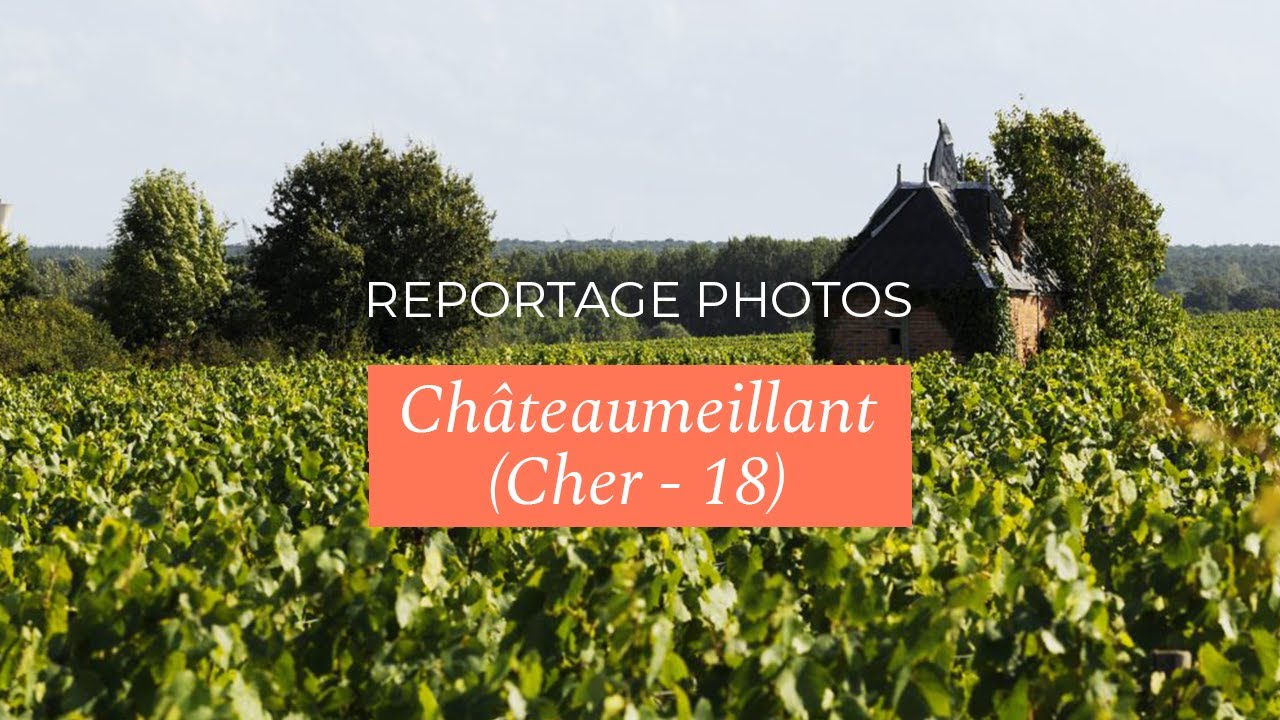 Reportage Photos - Ch&acirc;teaumeillant - My Loire Valley
