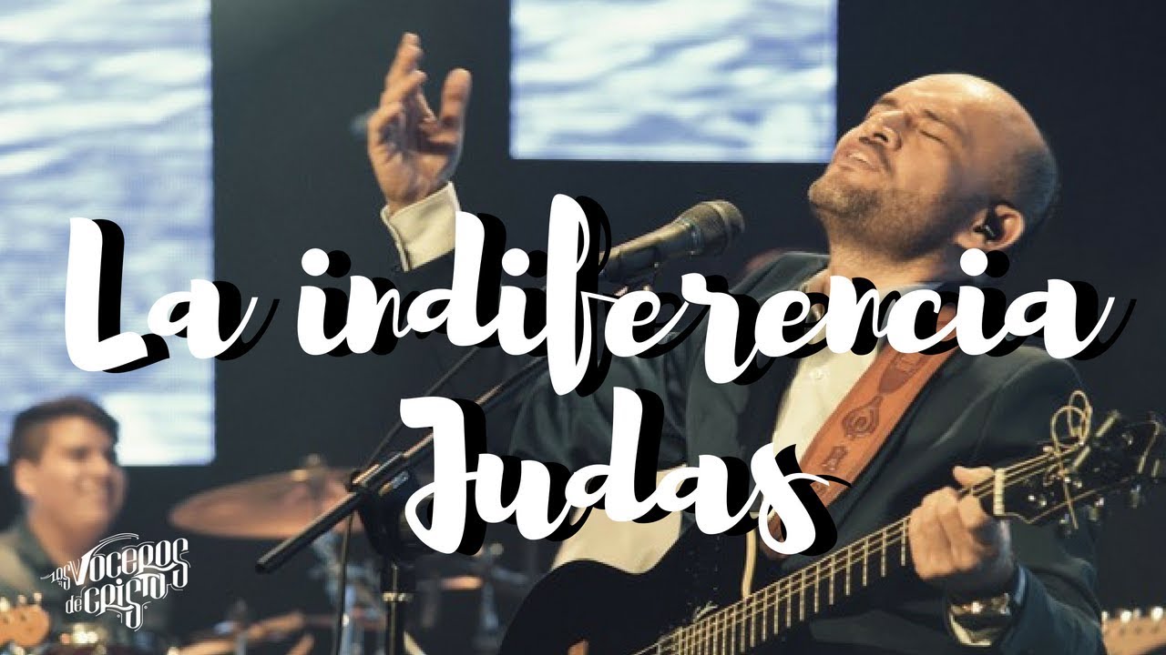 La Indiferencia - Judas 
