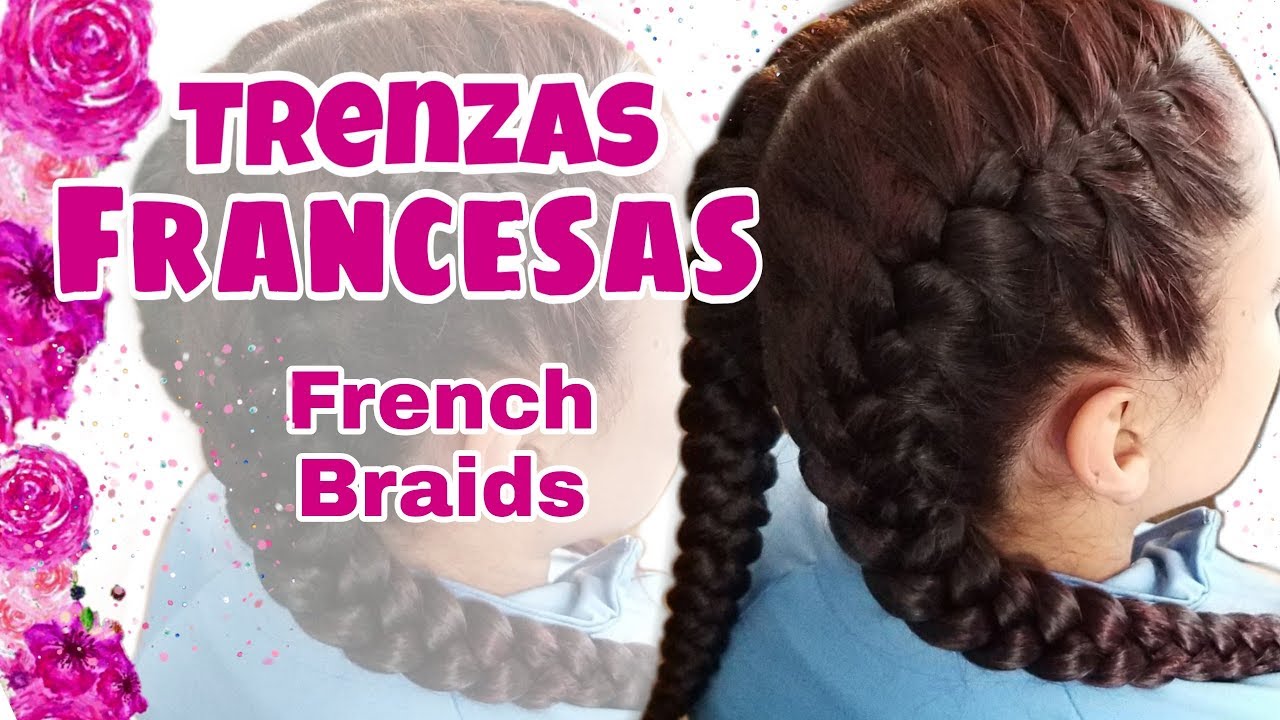 DOS TRENZAS FRANCESAS(TWO FRENCH BRAIDS )