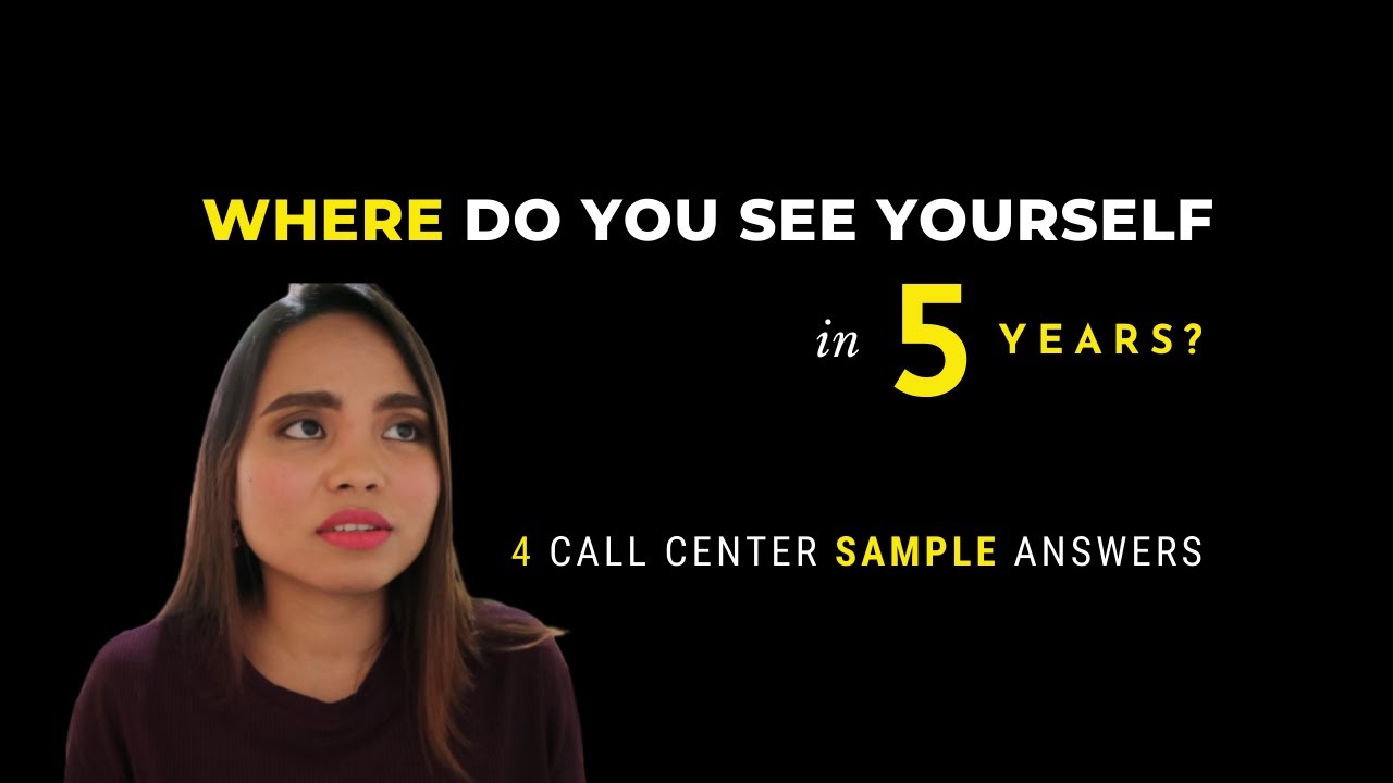 Where Do You See Yourself in 5 Years | Call Center Job Interview Answers