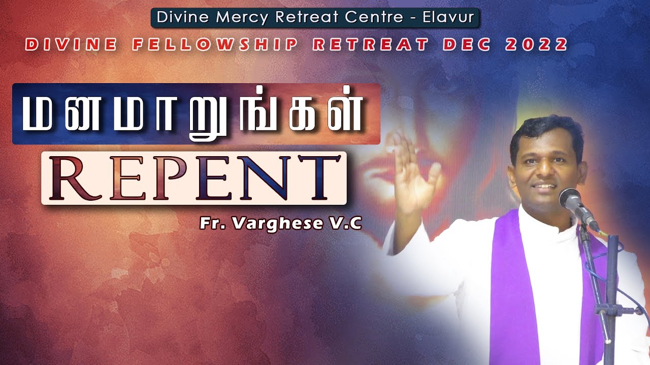 DM - 38 | Repent | Fr. Varghese VC Elavur| Word of God | Divine Fellowship Retreat
