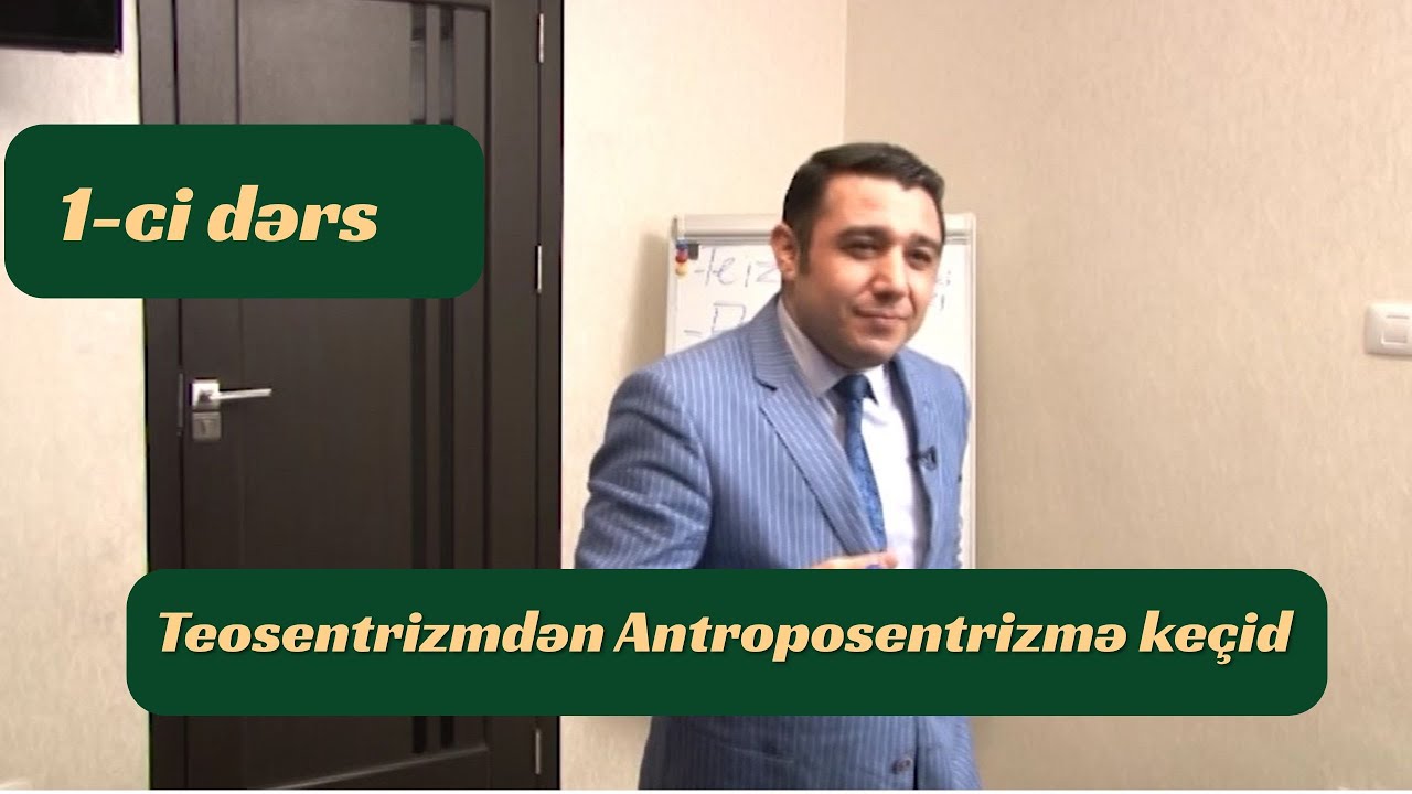 Mail Yaqub - Teosentrizmdən Antroposentrizmə keçid, Deizm, Panteizm, Spinoza. 1-ci dərs