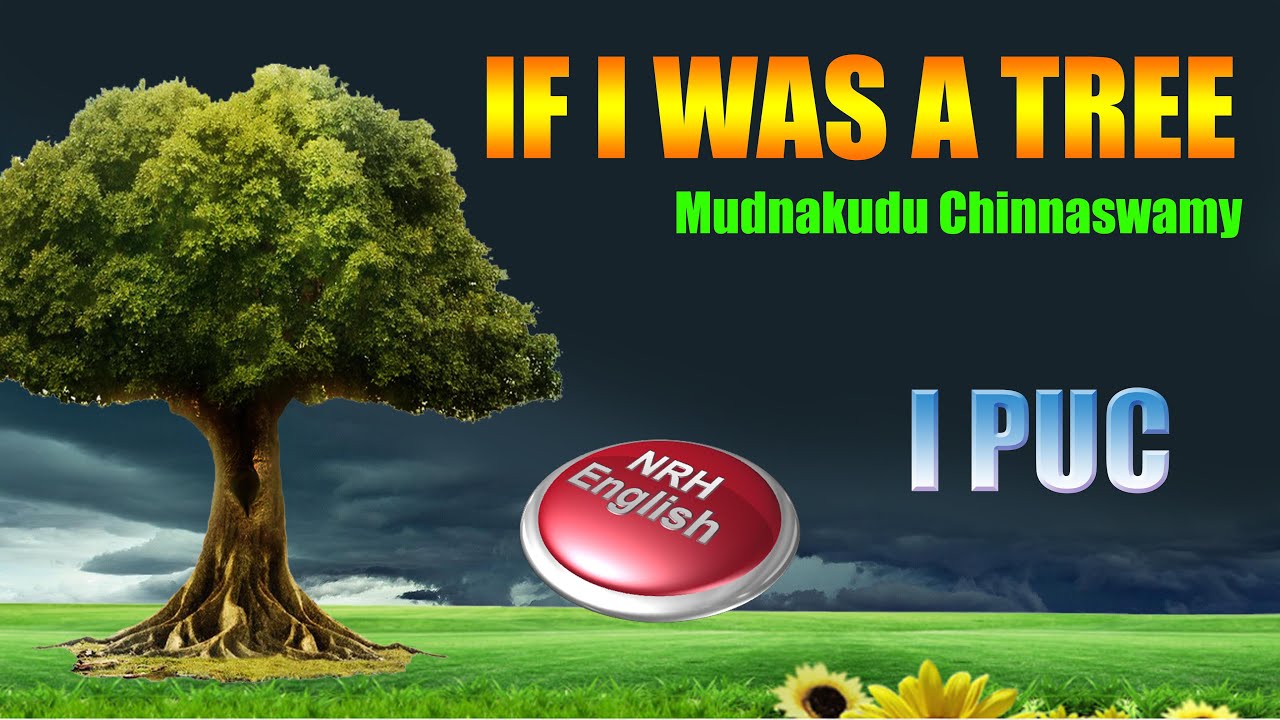 IF I WAS A TREE  (I PUC)